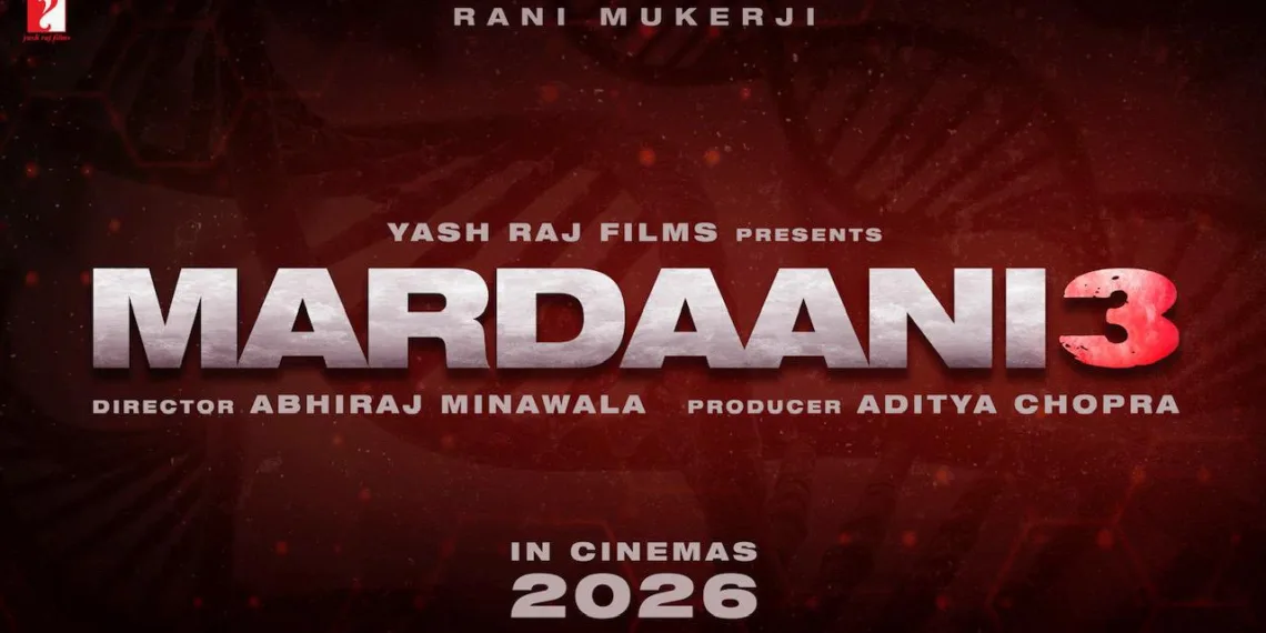 Rani Mukerji’s ‘Mardaani 3’ Announced By Yash Raj Films: A Dark and Brutal Chapter Unfolds