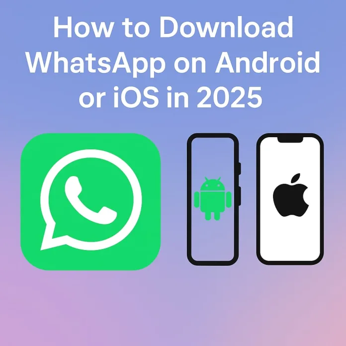 How to download WhatsApp on Android or iOS How to download whatsapp on android or ios
