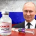 Cancer Vaccine: Russia Unveils Free Cancer Vaccine, Available by 2025.