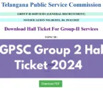 TSPSC Group 2 Hall Ticket 2024 Released: Here’s How to Download It