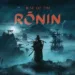 Rise of the Ronin: PC Release Set for March 11 with Stunning 8K, 120 FPS, and More