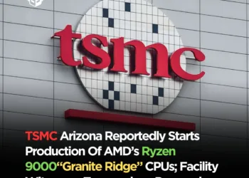 TSMC Arizona Plant begins AMD Ryzen 9000 Production