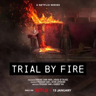 Trial By Fire poster Top 8 Web Series based on real-life events; Before the Sabarmati Report Drops