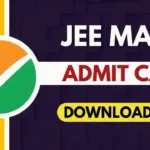 JEE Mains Admit Card 2025: How to Download and Key Details You Need to Know