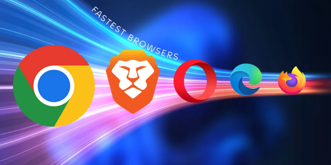 Fastest Browsers