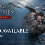 Game of Thrones: Kingsroad PC Demo Live, Full Launch Q2 2025