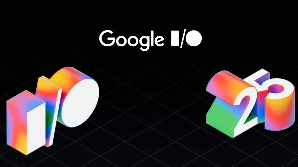 Google IO 3 1 Google I/O 2025 Set for May 20-21: Android 16, AI Updates Expected