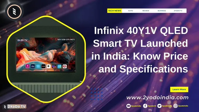 Infinix 40Y1V QLED TV f Infinix 40Y1V QLED TV Launched in India at ₹13,999: Specs & Features