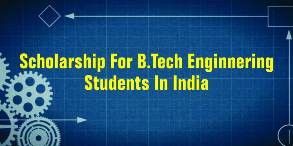 Scholarships for BTech Students Scholarships for BTech Students: How to Apply for Monthly Government Scholarships in 2025?