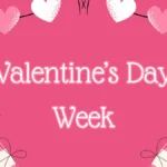 Celebrate Love: Your Complete Valentine’s Week 2025 Guide