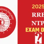 RRB NTPC Exam 2025: Your Ultimate Guide to Dates, Details, and Preparation Tips!
