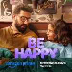Be Happy OTT Release Date 2025: Abhishek Bachchan Learns Dance from Nora Fatehi to Fulfill Daughter’s Dream