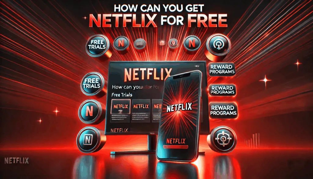 How Can You Get Netflix for Free