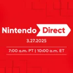 Nintendo Direct March 2025: Full Recap of Announcements