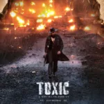 Toxic Release Date Annouced: Yash’s Action Thriller Set for Eid 2026, to Clash with Love & War