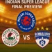 ISL 2024-25 Final: Mohun Bagan Super Giant vs Bengaluru FC Preview, Prediction and Where To Watch The Match LIVE