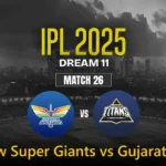 IPL 2025: Lucknow Super Giants vs Gujarat Titans – Ultimate Dream11 Fantasy Cricket Breakdown