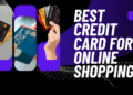 15 Best Credit Cards for Shopping with Highest Cashback [2025 Updated]