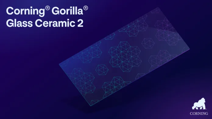 Introducing Corning® Gorilla® Glass Ceramic 2 Introducing corning® gorilla® glass ceramic 2