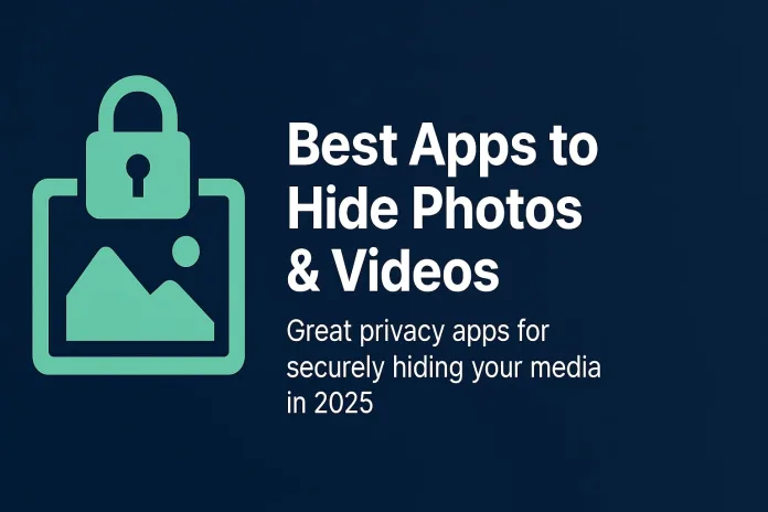 Best Apps to Hide Photos & Videos Best Apps to Hide Photos & Videos