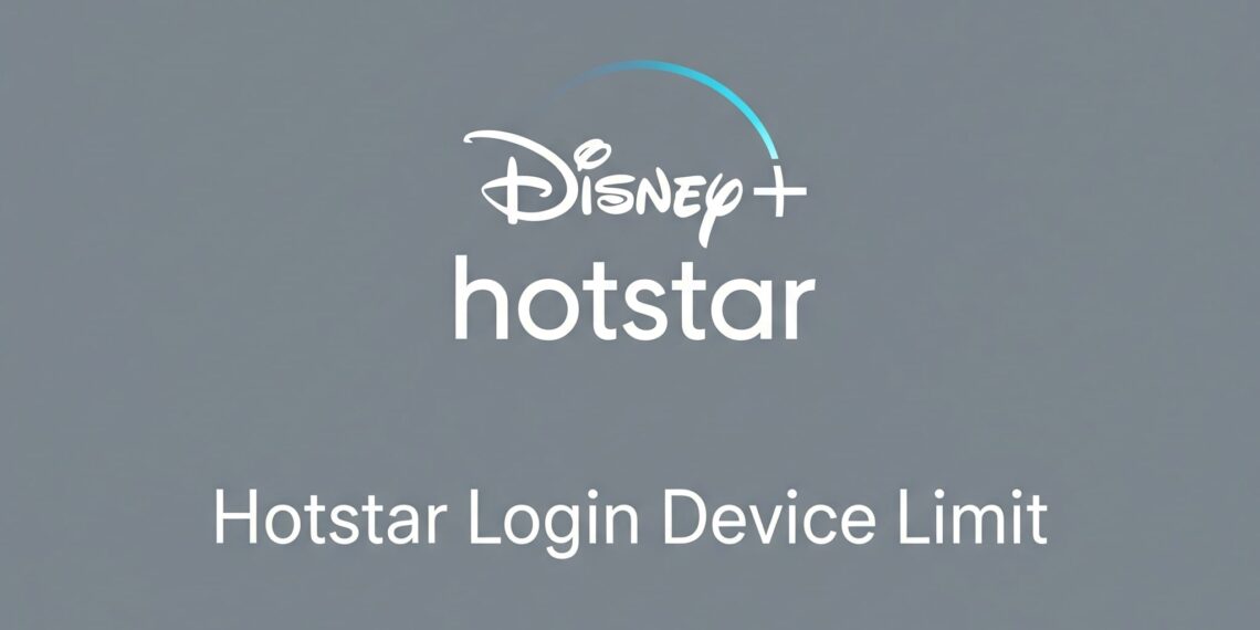 Hotstar device login limit 2025 complete guide