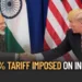 Trump's "Friend" India Faces 25% Tariff Bombshell: Trade War Escalates Despite Diplomatic Ties