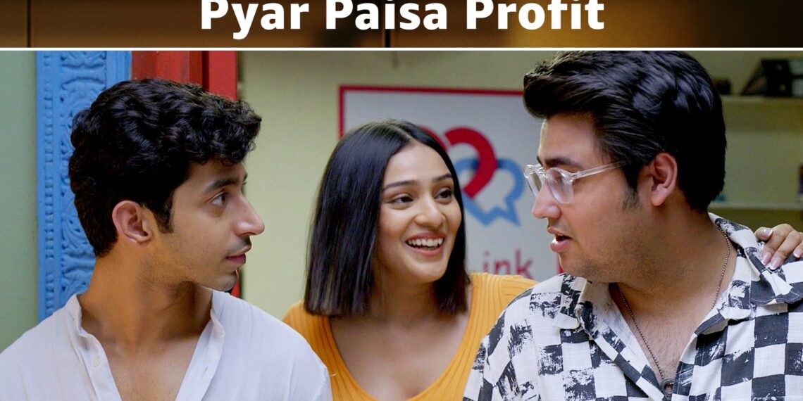 Pyaar Paisa Profit