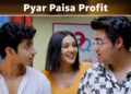 Pyaar Paisa Profit
