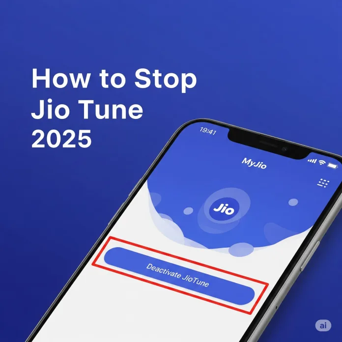 stop Jio Tune How to Stop Jio Tune 2025: Complete Guide to Deactivate Your Caller Tune