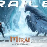 Mirai Trailer Unleashes Epic Visual Spectacle as Teja Sajja Returns as Super Yodha