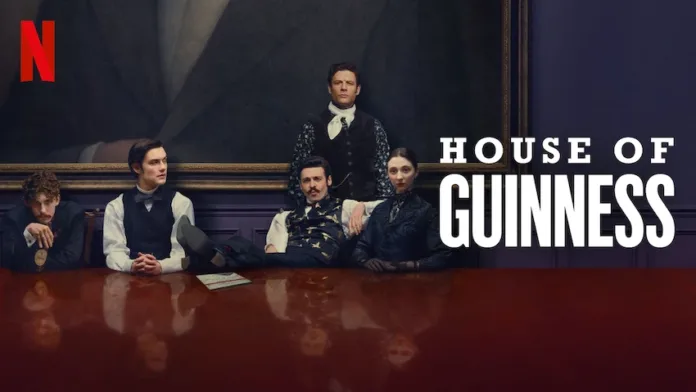 Netflix's House of Guinness Netflix's house of guinness