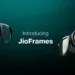 JioFrames
