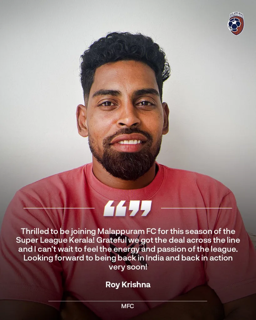 Malappuram fc sign roy krishna