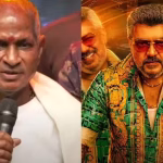 Ajith’s “Good Bad Ugly” Faces Netflix Removal Amid Ilaiyaraaja’s Legal Notice