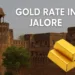 Gold Rate in Jalore