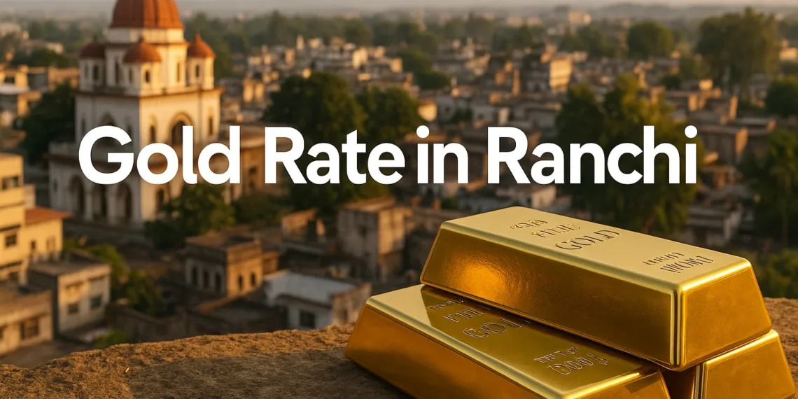 Gold Rate in Ranchi