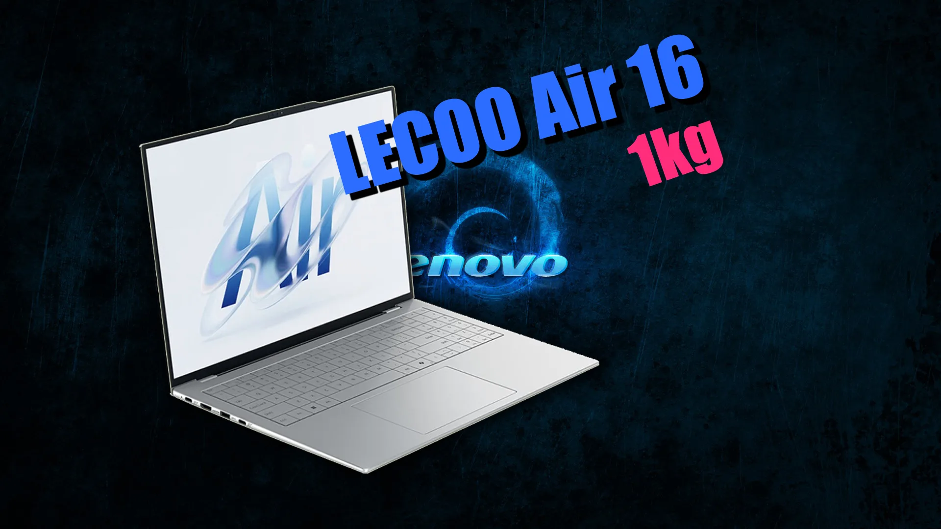 Lenovo Lecoo Air 16: World’s First 1KG 16-Inch Laptop at $700
