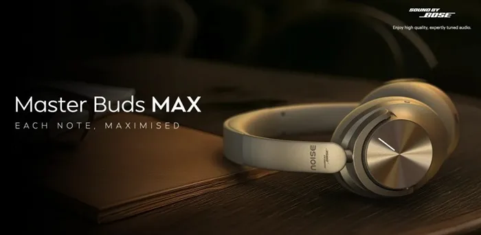 Noise Launches Master Buds Max with Sound by Bose at ₹9,999 1 Master Buds Max