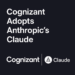 Cognizant Adopts Anthropic's Claude