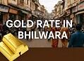 Gold Rate in Bhilwara