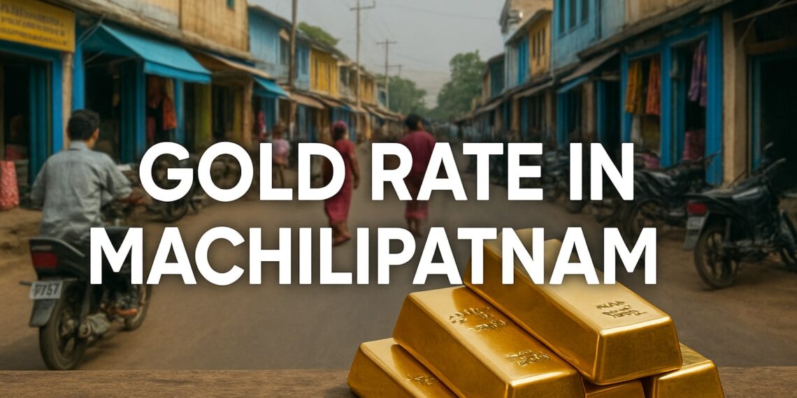 Gold Rate in Machilipatnam