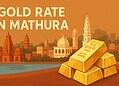 Gold Rate in Mathura