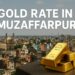 Gold Rate in Muzaffarpur