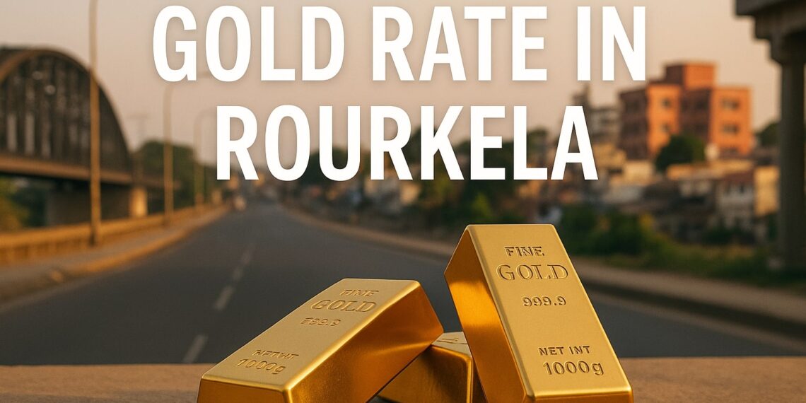 Gold Rate in Rourkela