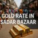 Gold Rate in Sadar Bazaar