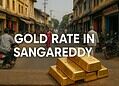 Gold Rate in Sangareddy