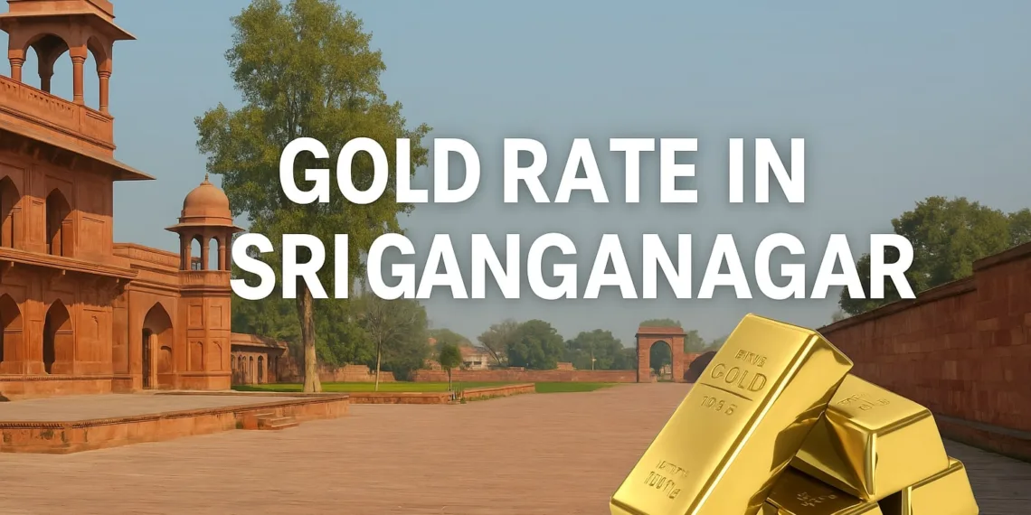 Gold Rate in Sri Ganganagar