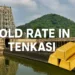 Gold Rate in Tenkasi