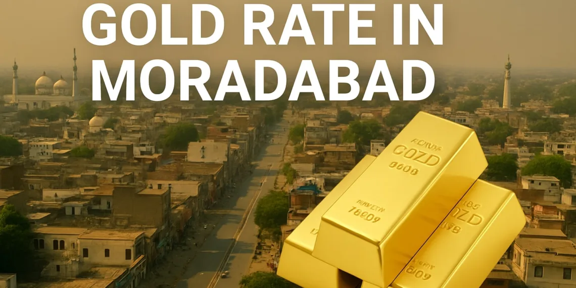 Gold rate in moradabad