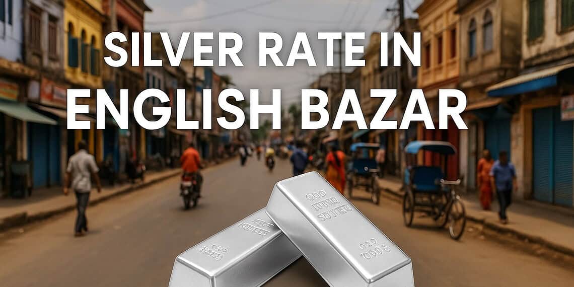 Silver Rate in English Bazar